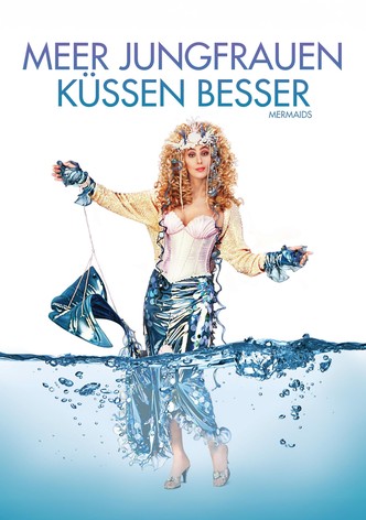 Meerjungfrauen küssen besser