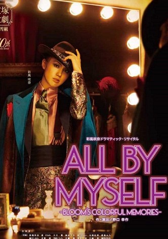All by Myself -Bloom's Colorful Memories-