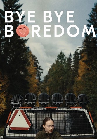 Bye Bye Boredom