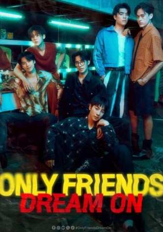 Only Friends: Dream On