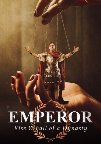 Emperor: Rise & Fall of a Dynasty
