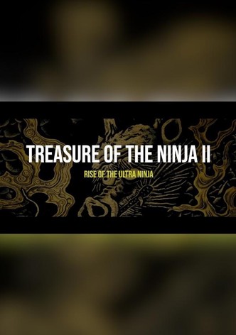 Treasure of The Ninja II: Rise of the Ultra Ninja