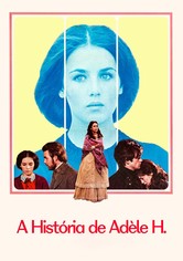 A História de Adèle H.