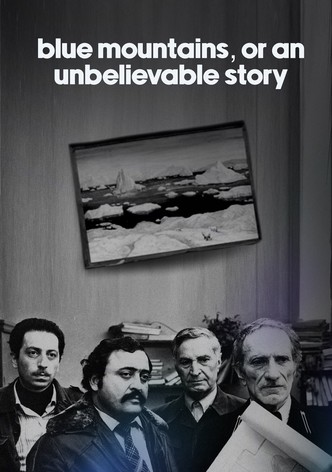 Blue Mountains, or Unbelievable Story