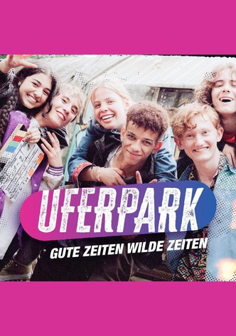 Uferpark - Gute Zeiten, Wilde Zeiten