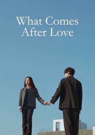 What Comes After Love