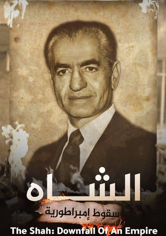 The Shah: Downfall Of An Empire