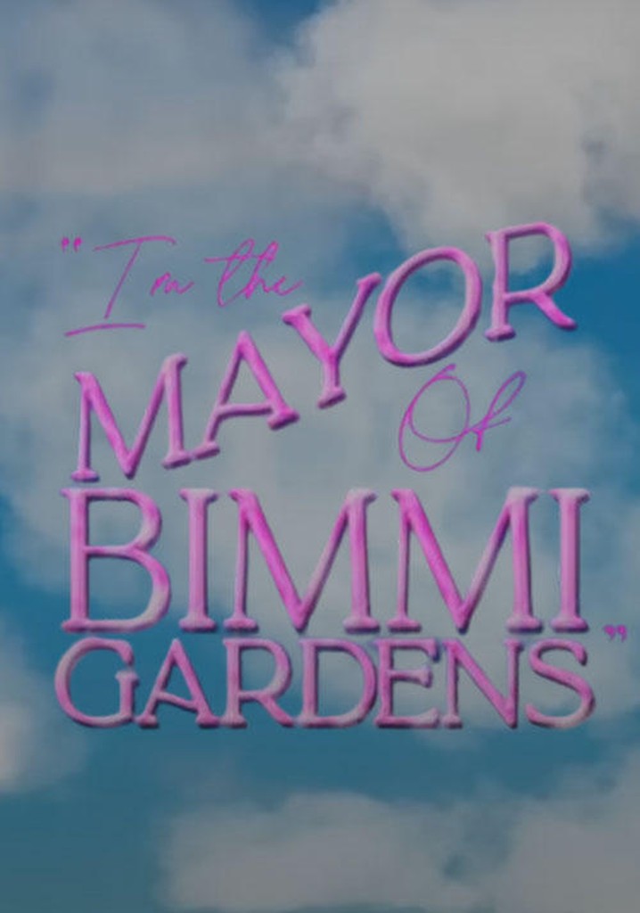 I'm the Mayor of Bimmi Gardens