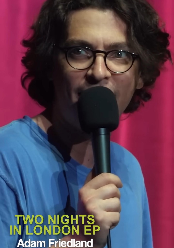 Adam Friedland: Two Nights In London