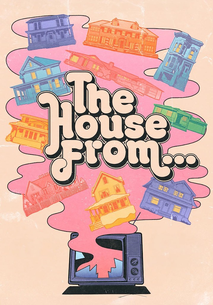 The House From...