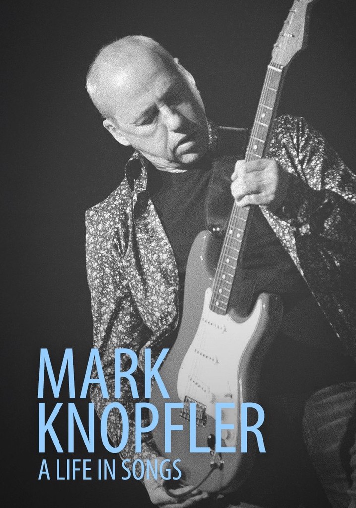 Mark Knopfler: A Life in Songs