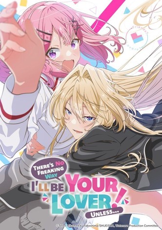 There's No Freaking Way I'll Be Your Lover! Unless... - Temporada 1