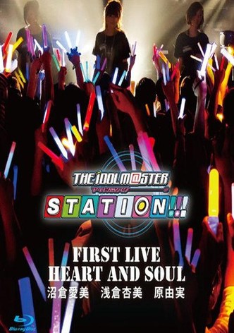 THE IDOLM@STER STATION!!! First Live HEART AND SOUL