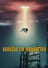 O Rapto Extraterrestre de Manhattan