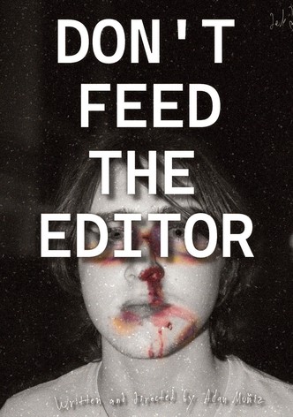 Don't Feed the Editor