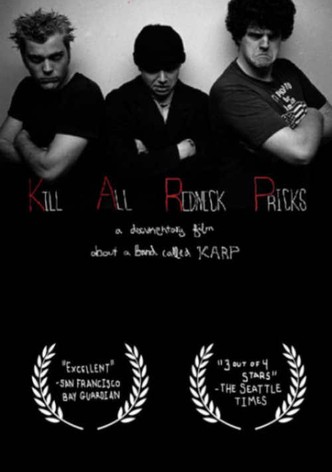Kill All Redneck Pricks: A Documentary Film about a Band Called KARP