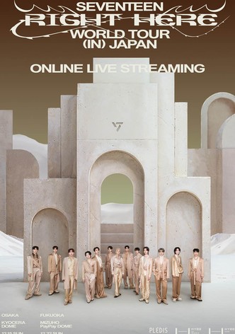 SEVENTEEN RIGHT HERE WORLD TOUr in JAPAN: LIVE VIEWING