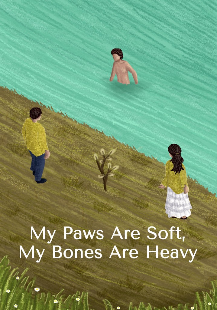 My Paws Are Soft, My Bones Are Heavy