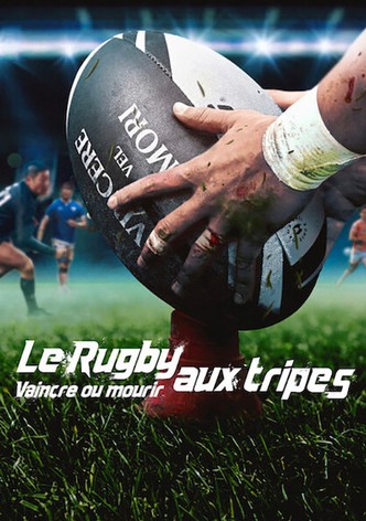 Le Rugby aux tripes : Vaincre ou mourir