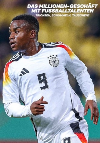 Das Millionengeschäft mit den Fußball-Talenten - Tricksen, Schummeln, Täuschen