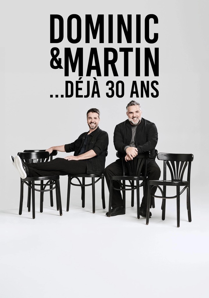 Dominic et Martin : 30 Ans Déjà