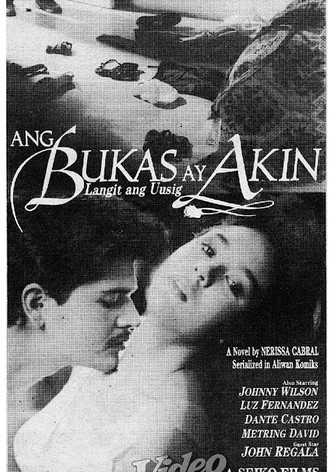 Ang bukas ay akin langit ang uusig