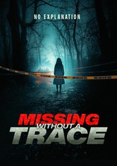 Missing Without A Trace