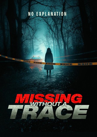 Missing Without A Trace
