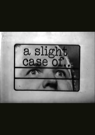 A Slight Case Of...