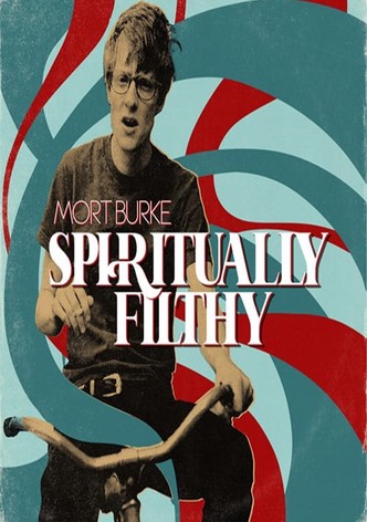 Mort Burke: Spiritually Filthy