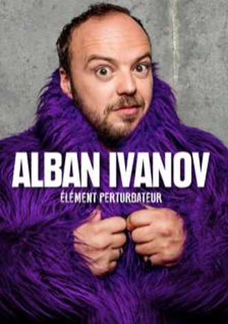 Alban Ivanov - Élément perturbateur