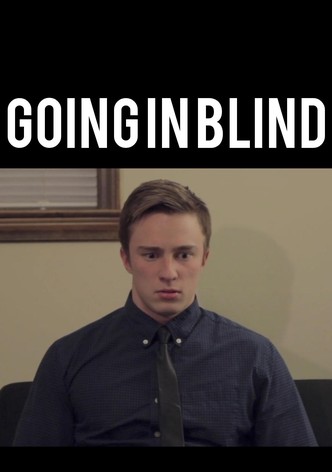 Going in Blind