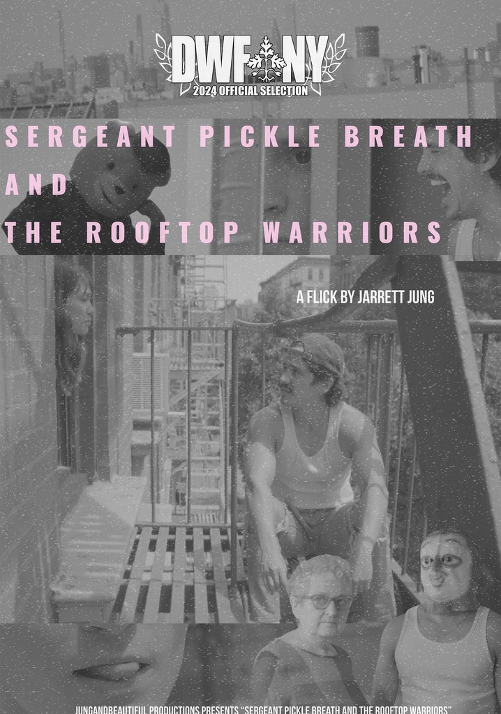 Sergeant Pickle Breath and the Rooftop Warriors