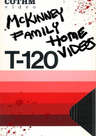 The McKinney Family Home Videos