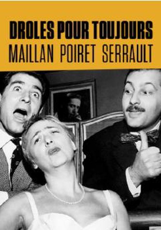 Drôles pour toujours, Maillan, Poiret, Serrault