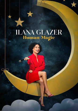 Ilana Glazer: Human Magic