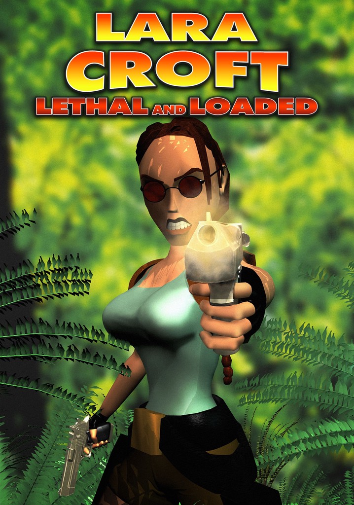 Lara Croft: Lethal and Loaded