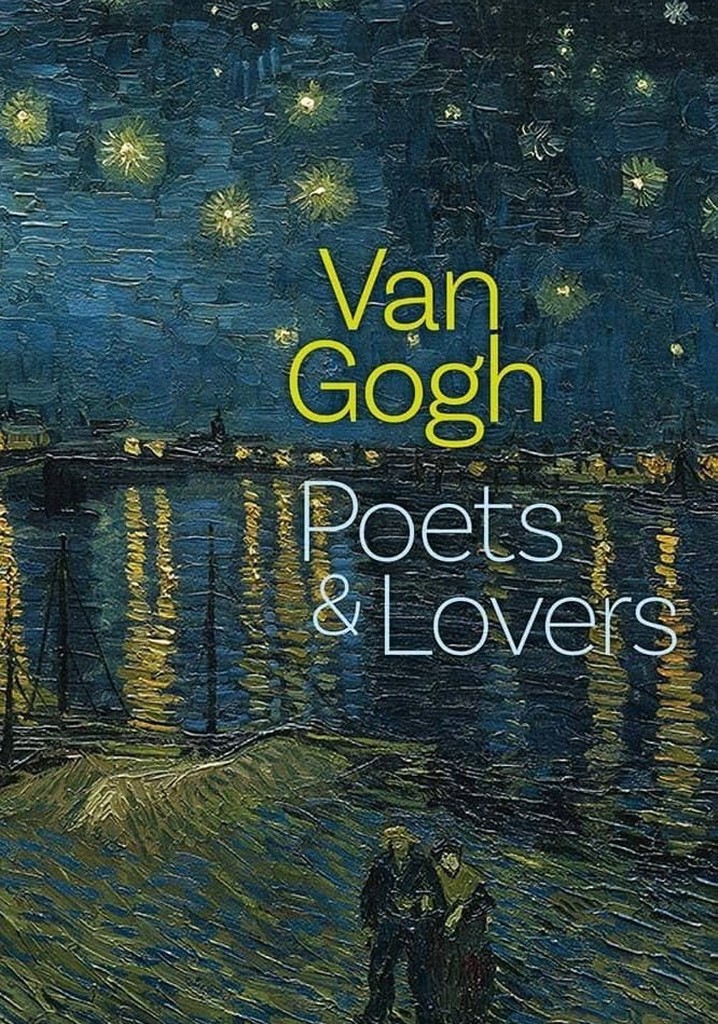 Van Gogh: Poets & Lovers