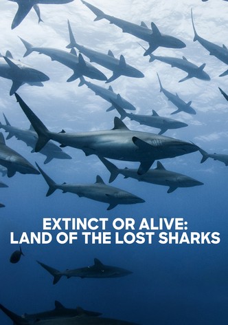 Extinct or Alive: Land of the Lost Sharks