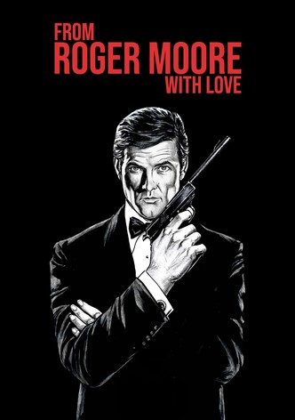 From Roger Moore with Love