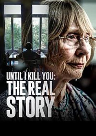 Until I Kill You: The Real Story