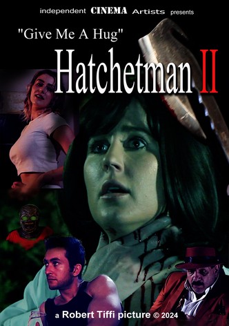 Give Me a Hug: Hatchetman 2
