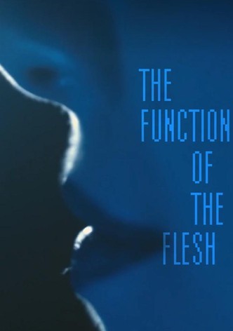 The Function of the Flesh