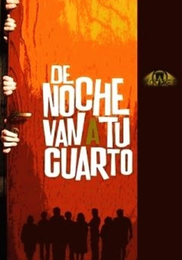 De noche van a tu cuarto