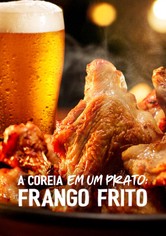 A Coreia em um Prato: Frango Frito