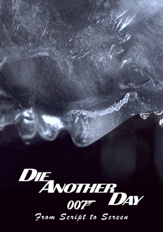 Die Another Day: From Script to Screen