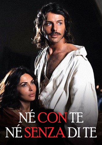 Né con te né senza di te