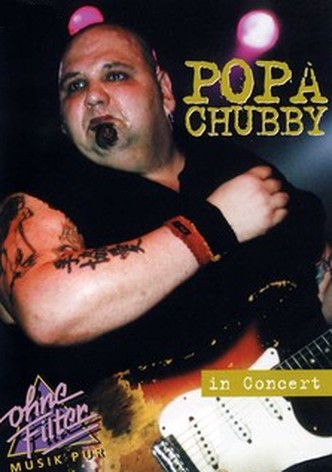 Popa Chubby - In Concert: Ohne Filter