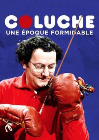Coluche, une époque formidable