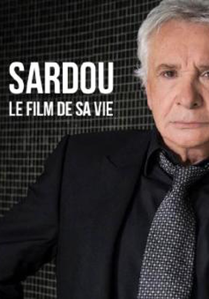 Sardou, le film de sa vie